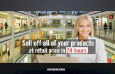 Sell off all of your products at retail price in 24 hours.