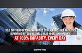 Sell Off Your Unsold Properties Or Buildings, Idle Facilities, Downtime In Your Business In 24 Hours And Operate At 100% Capacity, Every Day.
