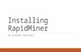 Installing rapid miner