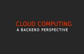 Cloud Computing (A Backend Perspective)