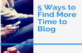 5 Ways To Find More Time To Blog