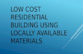 Low cost residential building using locally available materials