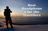 Best Headphones for The Travellers