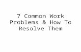 7 common work problems & how to resolve final