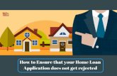 How to ensure that your home loan application does not get rejected