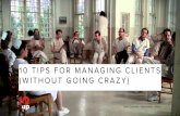Managing Clients without Going Crazy