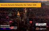 Securely Dynamic Networks: the “other": SDN
