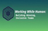 Working While Human: Building Winning, Inclusive Teams