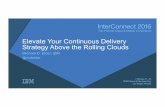 Elevate Your Continuous Delivery Strategy Above the Rolling Clouds (Interconnect 2016)