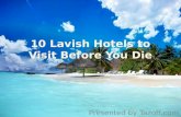 Lavish hotels to visit before you die