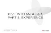 Dive into Angular, part 5: Experience
