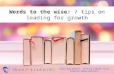 Words to the wise: 7 tips on leading for growth