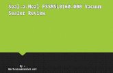 Seal-a-Meal FSSMSL0160-000 Vacuum Sealer Review