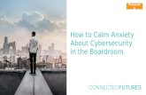 Connected Futures: How to Calm Anxiety About Cybersecurity in the Boardroom