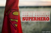 How to Become a Public Speaking SUPERHERO