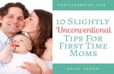 10 Slightly Unconventional Tips For First Time Moms