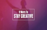 9 Ways To Stay Creative