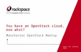 Manchester OpenStack Meetup: I have an OpenStack Cloud, now what? OpenStack 101