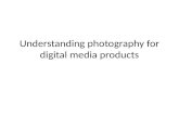 Understanding photography for digital media products