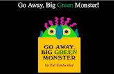Go away Big Green Monster