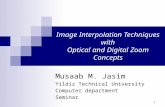 Image Interpolation Techniques with Optical and Digital Zoom Concepts