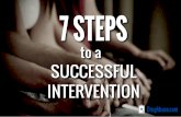 7 Steps to a Successful Intervention