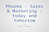Pharma   sales and marketing - today and tomorrow - mukesh agrawal