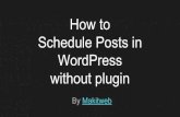 How to Schedule Posts in Wordpress without Plugin