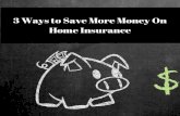3 Ways to Save More Money on Home Insurance