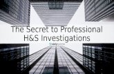 The secret to professional investigations