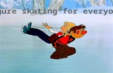 Figure skating for everyone!