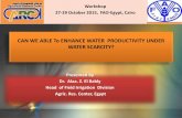 Can we able to enhance water productivity under Water scarcity?, Dr. Alaa. Z. El Bably