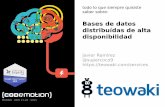 Highly available distributed databases, how they work, javier ramirez at teowaki