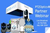 PTZOptics® 2016 Partner Webinar