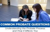 Probate Questions: Understanding the Probate Process and How It Affects You