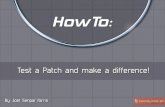 Howto Test A Patch And Make A Difference!