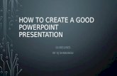 How to create a good powerpoint presentation