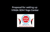 Proposal For Setting up VYASA SDM Yoga Center