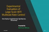 Experimental Evaluation of Large Scale WiFi Multicast Rate Control, By: Varun Guptay, Craig Guttermany, Yigal Bejerano, Gil Zussmany