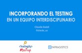 Meetup TestingUY 2016 - Incorporando el testing en un equipo interdisciplinario - Claudia Badell