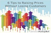 6 Tips to Raising Prices Without Losing Customers