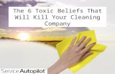 The 6 Toxic Beliefs That Will Kill Your Cleaning Company