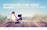 Optimizing for User Intent  Why SEO is About the Buyer, Not your Brand - Slides