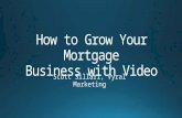 How to grow your mortgage business with video