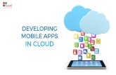 Developing Mobile Apps in Cloud