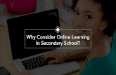 Why Consider Online Learning in Secondary School?