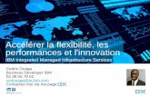 Accélérer la flexibilité, les performances et l'innovation avec IBM Integrated Managed Infrastructure Services
