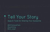 Tell Your Story: Apps & Tools for Sharing Your Awesome