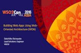 WSO2Con ASIA 2016: Building Web Apps Using Web-Oriented Architecture