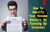 How to Amplify Your Resume By Turning Up Results